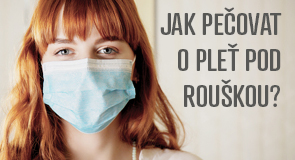 Ako ovplyvňuje nosenie rúška našu pleť? Prečítajte si, ako sa o ňu starať počas pandémie koronavíru.